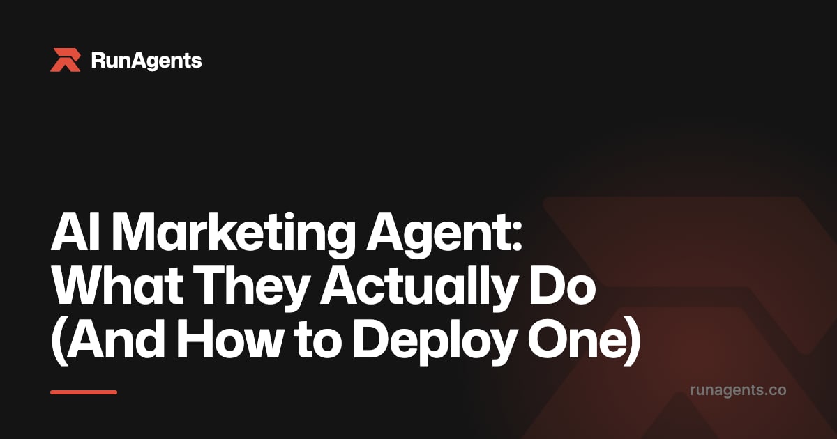 AI Marketing Agent: What They Actually Do (And How to Deploy One)