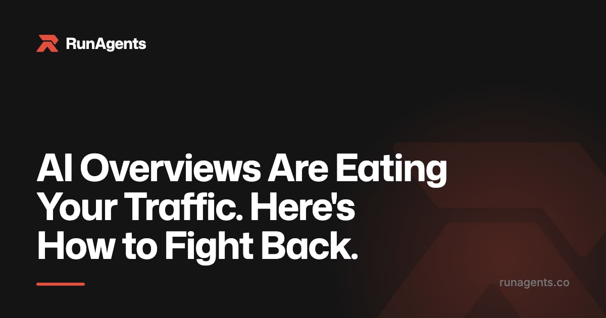 AI Overviews Are Eating Your Traffic. Here's How to Fight Back.